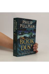 The book of dust. Volume one, La belle sauvage