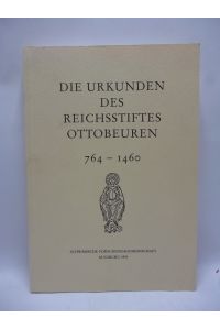 Die Urkunden des Reichsstiftes Ottobeuren 764-1460.