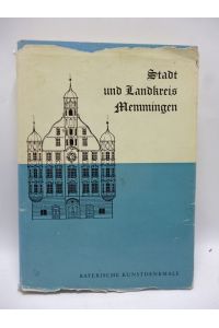 Stadt und Landkreis Memmingen.   - ( Reihe : Bayerische Kunstdenkmale )