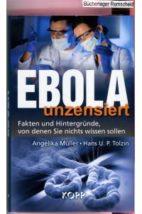 Ebola unzensiert: Fakten und Hintergründe, von denen Sie nichts wissen sollen