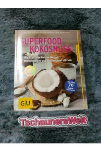 Superfood Kokosnuss : mit der Kraft der Ketone Nerven, Immunsystem und Stoffwechsel stärken.   - Prof. Dr. Jürgen Vormann, Malika Stenger / Ratgeber Gesundheit