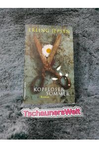 Kopfloser Sommer : Roman.   - Erling Jepsen. Aus dem Dän. von Ulrich Sonnenberg / Suhrkamp Taschenbuch ; 4414 : Suhrkamp nova