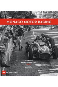Monaco Motor Racing  - Edward Quinn. Motorsport 1950 - 1965