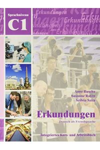 Erkundungen Deutsch als Fremdsprache C1: Integriertes Kurs- und Arbeitsbuch: Kurs- und Arbeitsbuch C1 mit CD :