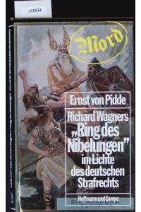 Richard Wagners Ring des Nibelungen im Lichte des deutschen Strafrechts.