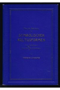 Über die Bedeutung der symbolischen Kultusformen des Judentums und des Christentums. -