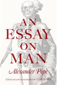 An Essay on Man: edited and with an introduction by Tom Jones