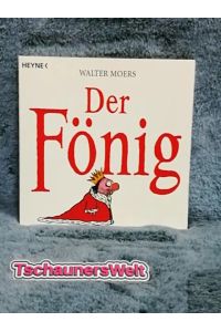 Der Fönig : ein Moerschen.   - Heyne / 1 / Heyne allgemeine Reihe ; Bd.-Nr. 13925