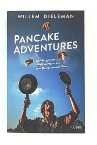 Pancake Adventures: Auf der ganzen Welt zu Hause mit dem Rezept meiner Oma