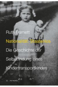 Nationalität: Staatenlos  - Die Geschichte der Selbstfindung eines Kindertransportkindes