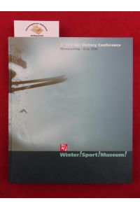 3rd FIS Ski History Conference. Ed. Winter! Sport! Museum! Mürzzuschlag.   - Texte in Englisch und Deutsch.