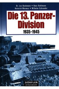 Die 13. Panzer-Division 1935 - 1945.   - / Dörfler Zeitgeschichte