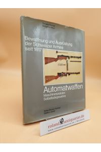Bewaffnung und Ausrüstung der Schweizer Armee seit 1817: Band 13: Panzer und Panzerabwehr