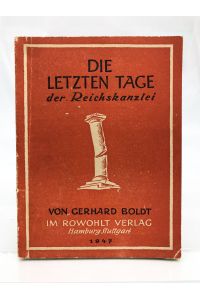 Die letzten Tage der Reichskanzlei  - Gerhard Boldt