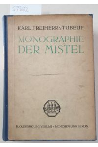 Monographie der Mistel : (Sehr guter Zustand)  - unter Beteiligung von Dr. Gustav Neckel und Prof. Dr. Heinrich Marzell :