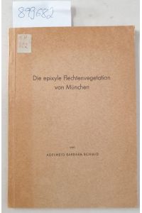 Die epixyle Flechtenvegetation von München.   - Dissertation.
