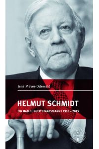 Helmut Schmidt: Ein Hamburger Staatsmann 1918 - 2015  - Ein Hamburger Staatsmann 1918 - 2015