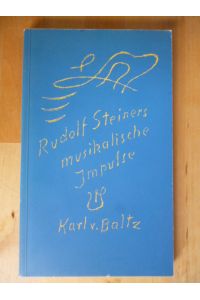 Rudolf Steiners musikalische Impulse.
