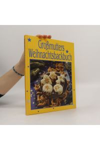 Grossmutters Weihnachtsbackbuch
