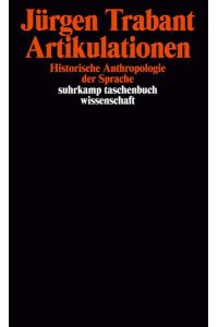 Artikulationen: Historische Anthropologie der Sprache (suhrkamp taschenbuch wissenschaft)