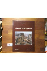 Le cimetière juif de Rosenwiller : patrimoine d'Alsace ; [ed. bilingue].