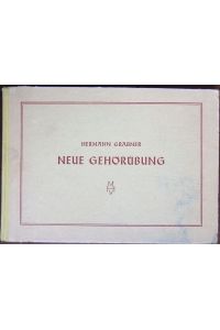 Neue Gehörübung  - : Hesses Handbücher d. Musik Bd. 100.