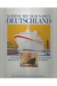 Schiffe mit dem Namen „Deutschland“ von 1848 bis heute.