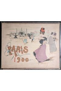 Paris Exposition 1900 : 47 Ansichten von der Weltausstellung und Paris / 47 Vues de l exposition Universelle et de Paris / 47 Views of the Worldsfair and of Paris
