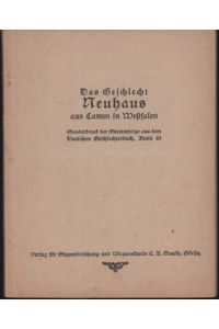 Das Gelecht Neuhaus aus Carmen in Westfalen. Sonderdruck der Stammfolge aus dem Deutschen Geschlechterbuch, Band 83.