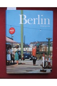 Berlin : Porträt einer Stadt.   - [Engl. transl.: Michael Hulse. French transl.: Michèle Schreyer. German transl. of the text by Robert Schall: Bettina Blumenberg]
