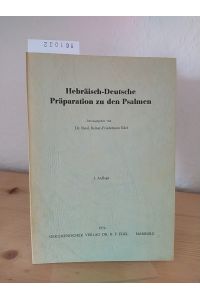 Hebräisch-deutsche Präparation zu den Psalmen. [Herausgegeben von Reiner-Friedemann Edel].