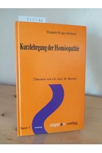 Kurzlehrgang der Homöopathie. [Von Elisabeth Wright-Hubbard]. Übersetzt von Ch. u. M. Barthel. (= Schulung, Band 1).