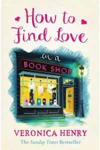 How to Find Love in a Book Shop: The delightfully cosy and heartwarming read from the Sunday Times bestselling author