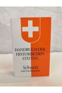 Handbuch der historischen Stätten. Schweiz und Liechtenstein.   - Hrsg. von Volker Reinhardt / Kröners Taschenausgabe. Bd. 280. 2 Karten, 15 Stadtpläne.