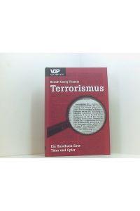 Terrorismus: Ein Handbuch über Täter und Opfer (VDP-Sachbuch)  - ein Handbuch über Täter und Opfer