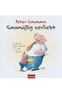 Saumäßig verliebt  - Signiert von Peter Gaymann