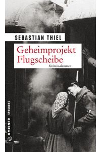 Geheimprojekt Flugscheibe: Kriminalroman (Nikolas Brandenburg)  - Kriminalroman