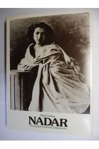 NADAR *. Photograph berühmter Zeitgenossen.   - 330 Bildnisse aus der Hauptstadt des 19. Jahrhunderts.