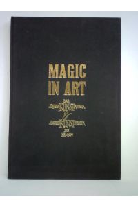 Magic in Art. Das Zauberkunstmuseum & Zauberkunsttheater des Mr. Cox