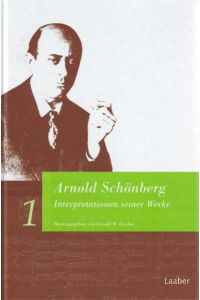 Arnold Schönberg. Interpretationen seiner Werke: In 2 Bänden