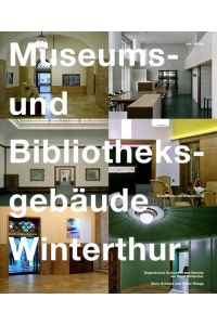 Museums- und Bibliotheksgebäude Winterthur  - Erneuerung und Erweiterung