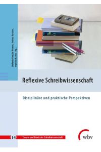 Reflexive Schreibwissenschaft  - Disziplinäre und praktische Perspektiven