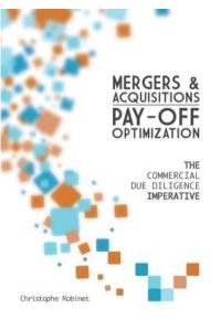 Mergers & Acquisitions Pay-off Optimization: The Commercial Due Diligence Imperative