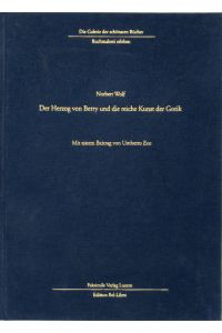 Der Herzog von Berry und die reiche Kunst der Gotik.   - Mit einem Beitrag von Umberto Eco. Hrsg. von Ingo F. Walther.