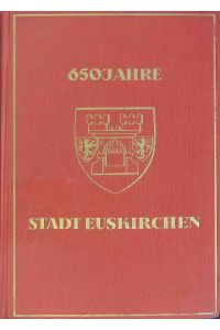 650 Jahre Stadt Euskirchen, 1302-1952. Festschrift zum Stadtjubiläum.