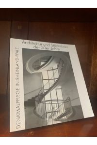 Architektur und Städtebau der 50er Jahre. Denkmahlpflege in Rheinland-Pfalz.   - Ausstellungskatalog.