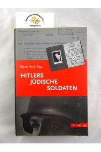 Hitlers jüdische Soldaten.   - Mit einem Geleitwort von Eberhard Jäckel