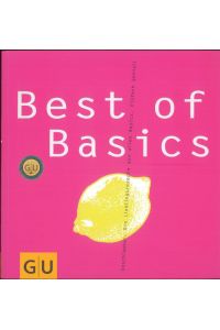 Best of Basics unschlagbar: die Lieblingsrezepte aus allen Basics. einfach genial!