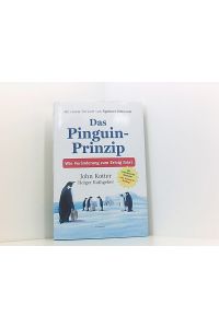 Das Pinguin-Prinzip: Wie Veränderung zum Erfolg führt  - wie Veränderung zum Erfolg führt