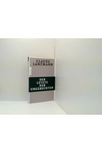 Der Letzte der Ungerechten  - Claude Lanzmann ; Übersetzung: Petra Metelko